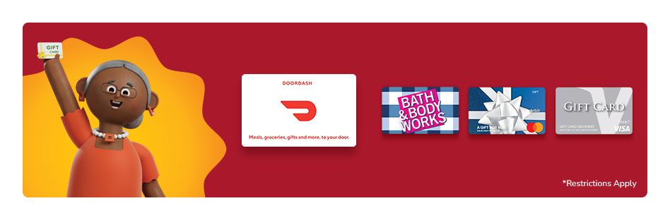 Shop gift cards like Door Dash, Bath & Body Works and more.
