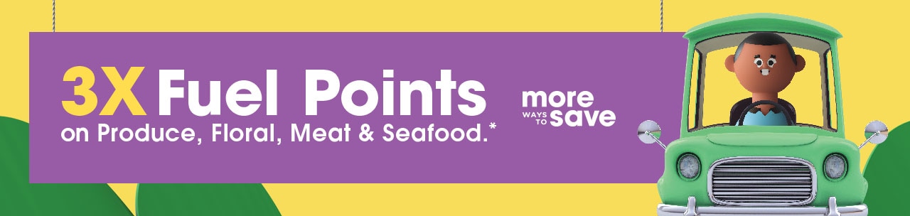 3X Fuel Points on Floral, Meat and Seafood 3X Fuel Points on Floral, Meat and Seafood