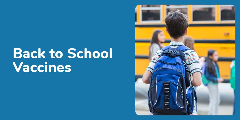 Back to School Vaccines Back to School Vaccines